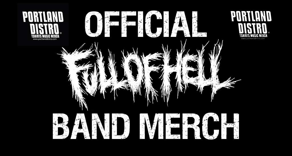 Full of Hell Official Tshirts and Band Merch