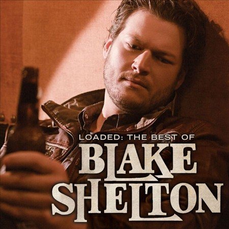 Blake Shelton - LOADED: THE BEST OF BLAKE SHELTON Vinyl - PORTLAND DISTRO