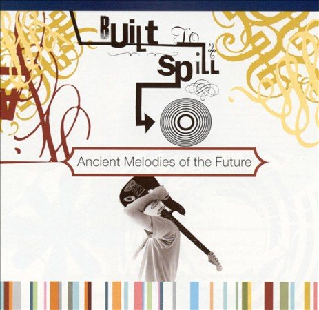 Built To Spill - Ancient Melodies Of The Future Vinyl 