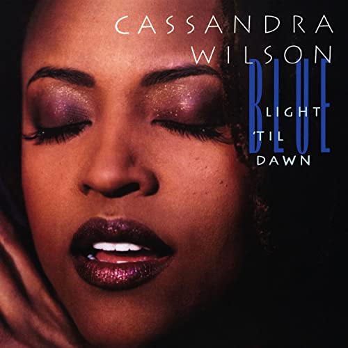 Cassandra Wilson - Blue Light 'Til Dawn (Blue Note Classic Vinyl Series) [2 LP] Vinyl - PORTLAND DISTRO