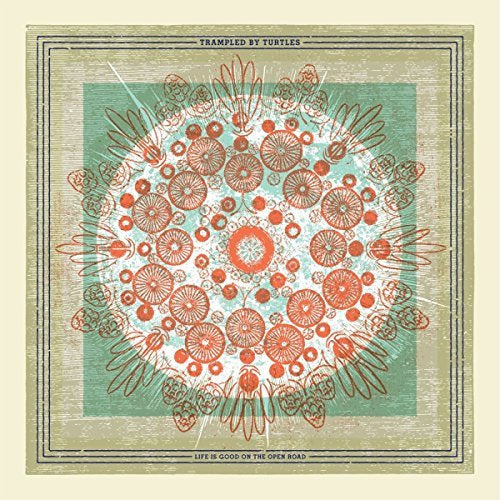 Trampled By Turtles - Life Is Good On The Open Road Vinyl - PORTLAND DISTRO