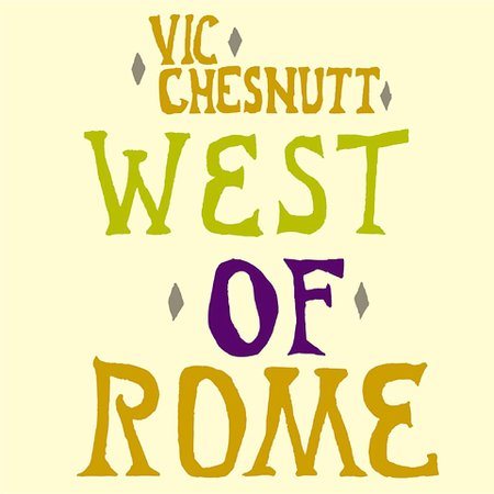 CHESNUTT,VIC - WEST OF ROME CD - PORTLAND DISTRO