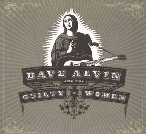 Dave Alvin / Guilty Women - DAVE ALVIN & GUILTY WOMEN CD - PORTLAND DISTRO