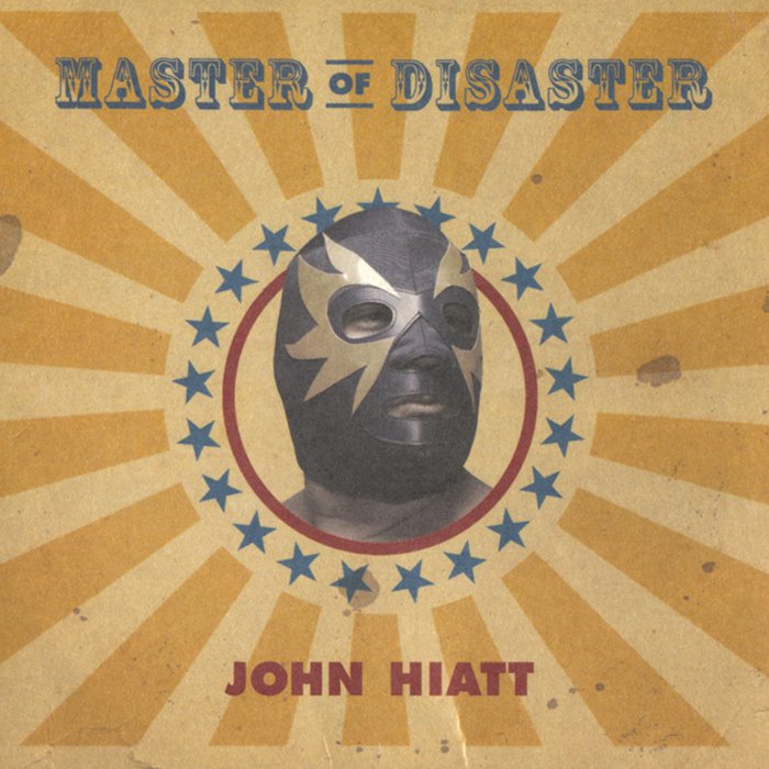 John Hiatt - Master Of Disaster Rock - PORTLAND DISTRO