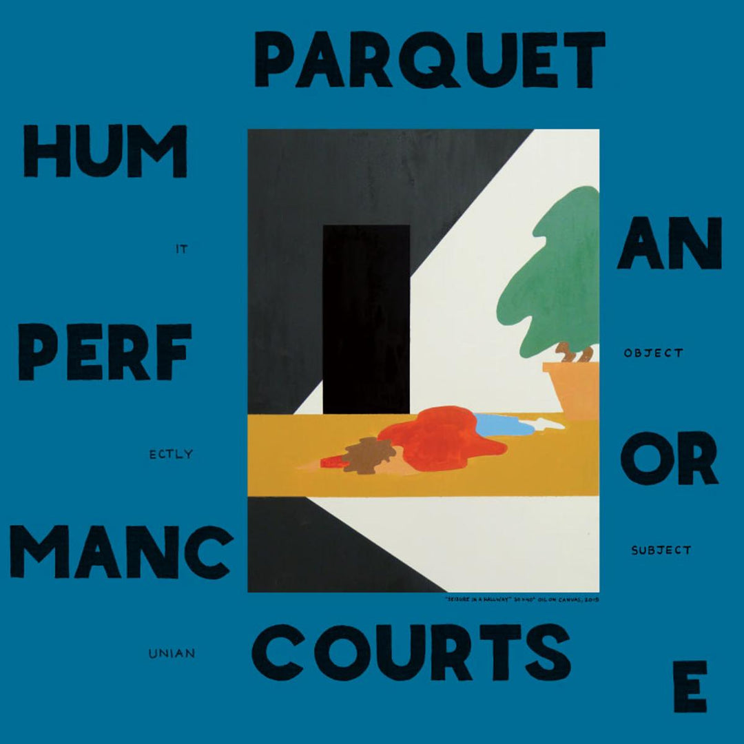 Parquet Courts - HUMAN PERFORMANCE Rock - PORTLAND DISTRO