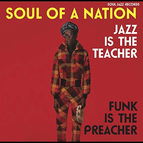 Soul Jazz Records Presents - Soul Of A Nation: Jazz Is The Teacher, Funk Is The Preacher -- Afro-Centric Jazz, Street Funk And The Roots Of Rap In The Black Power Era 1969-75 CD - PORTLAND DISTRO