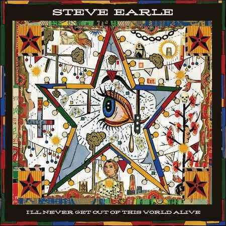 Steve Earle - I'Ll Never Get Out Of This World Alive CD - PORTLAND DISTRO