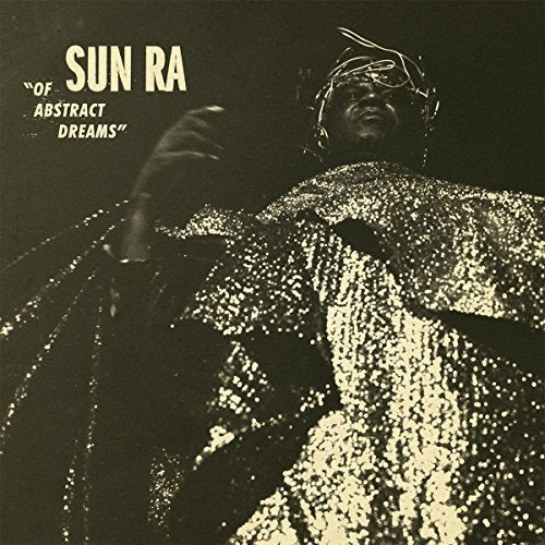 Sun Ra - OF ABSTRACT DREAMS CD - PORTLAND DISTRO