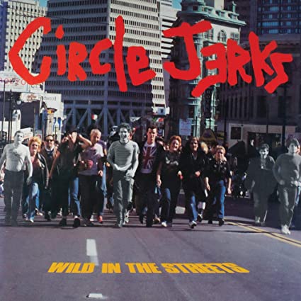 The Circle Jerks - Wild In The Streets (40th Anniversary Edition ) (Bonus Tracks, With Booklet, Anniversary Edition, Photos) Vinyl