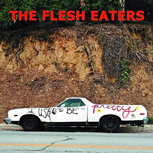 The Flesh Eaters - I Used To Be Pretty CD - PORTLAND DISTRO