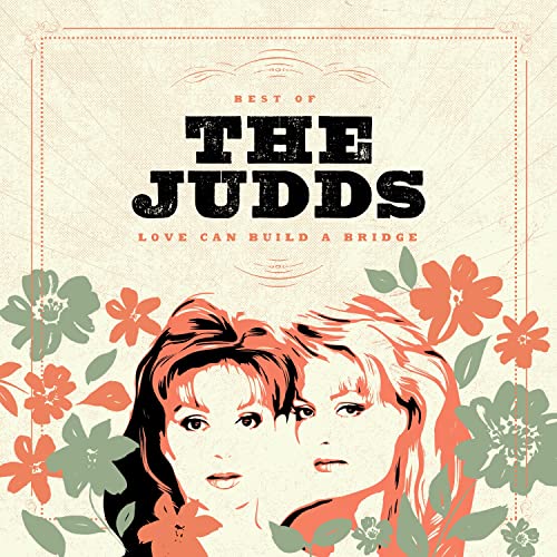 The Judds - Love Can Build A Bridge: Best Of The Judds Vinyl