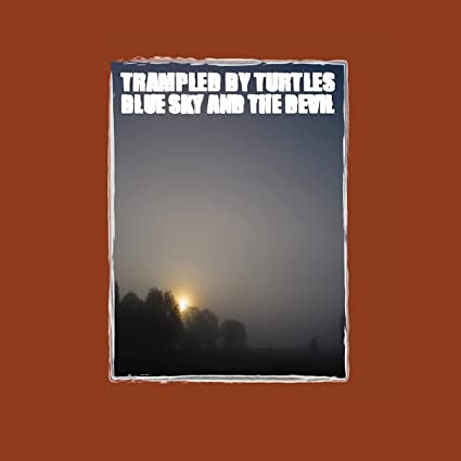 Trampled by Turtles - Blue Sky And The Devil (180 Gram Vinyl) Vinyl - PORTLAND DISTRO